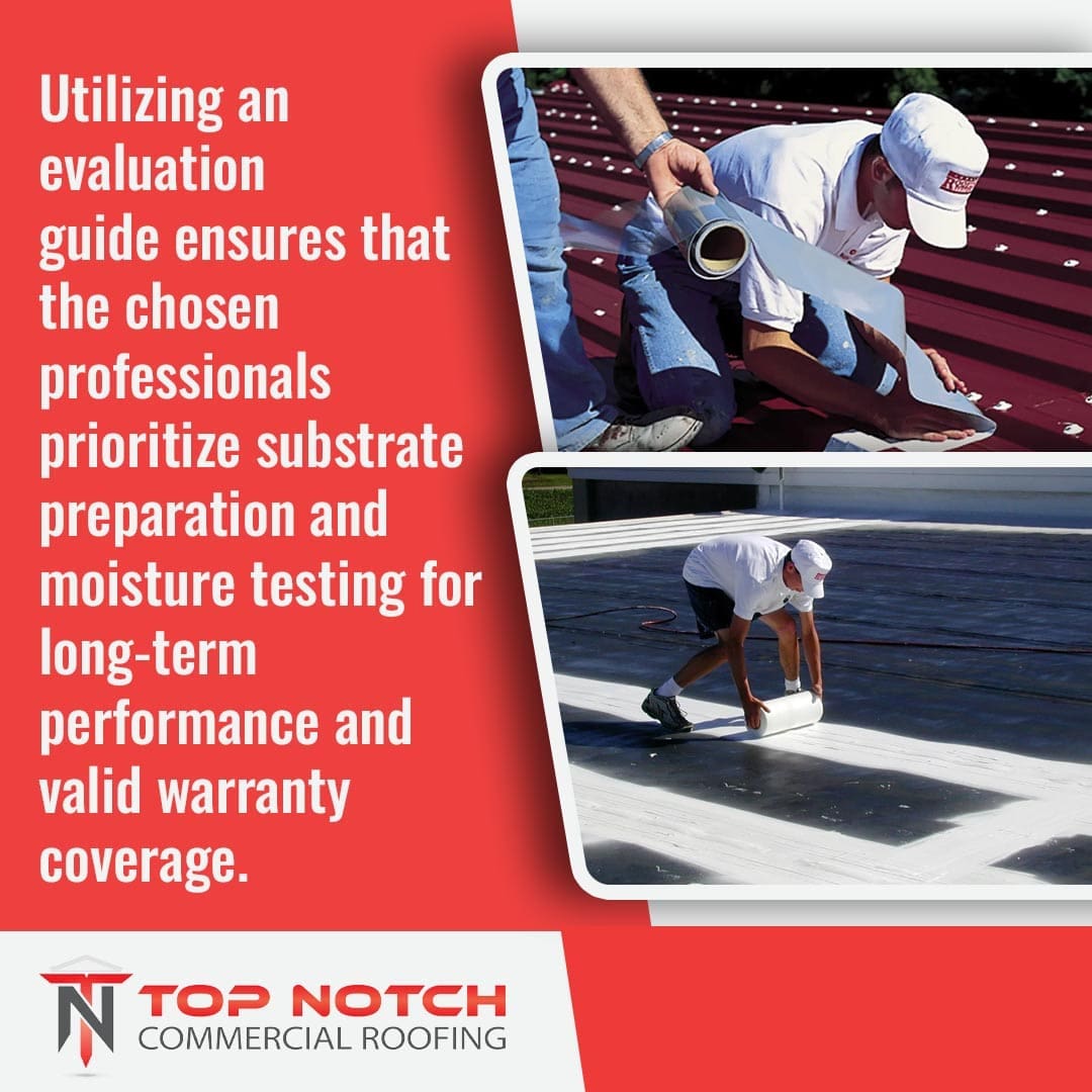 Top Notch Commercial Roofing infographic showing commercial roofers rolling out a white protective membrane and preparing a metal roof substrate. Text explains how utilizing an evaluation guide ensures professionals prioritize moisture testing for long-term performance and valid warranty coverage.